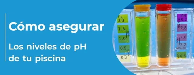 CÓMO ASEGURAR LOS NIVELES DE PH DE LA PISCINA
